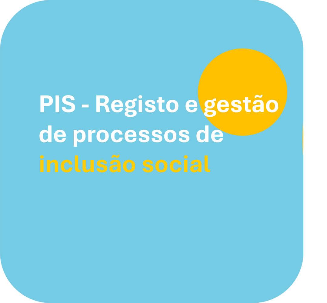 PIS - REGISTO E GESTÃO DE PROCESSOS DE INCLUSÃO SOCIAL 